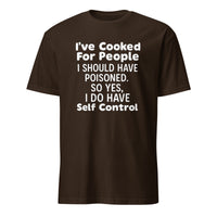 Dark Chocolate Cuccico dark humor shirt with quote I’ve Cooked For People I Should Have Poisoned So Yes I Do Have Self Shirt