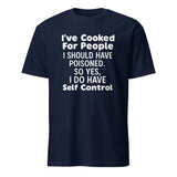 I’ve Cooked For People I Should Have Poisoned So Yes I Do Have Self Shirt in Navy by Cuccico
