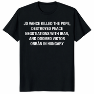 JD Vance Killed The Pope Shirt black funny political protest graphic tee