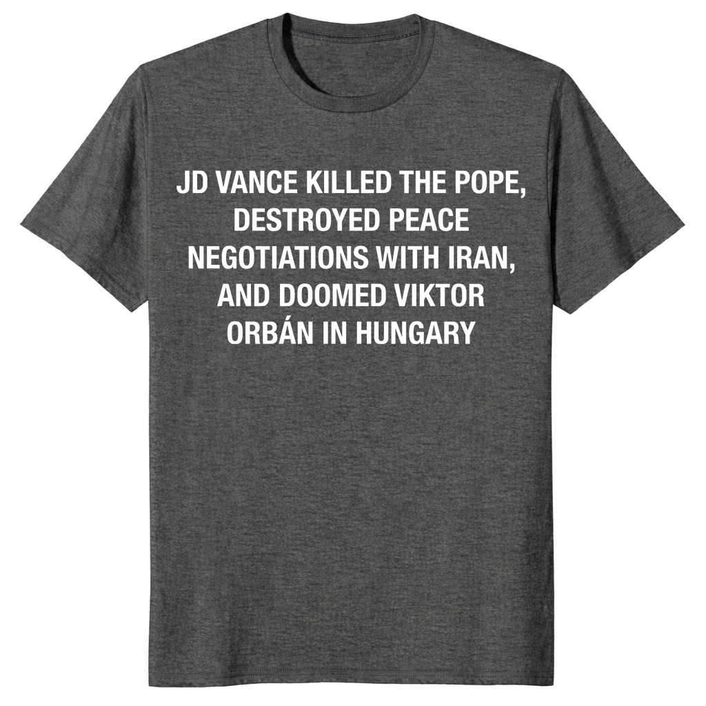 JD Vance Killed The Pope Shirt dark heather satirical political t-shirt