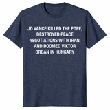 JD Vance Killed The Pope Shirt heather navy political protest shirt