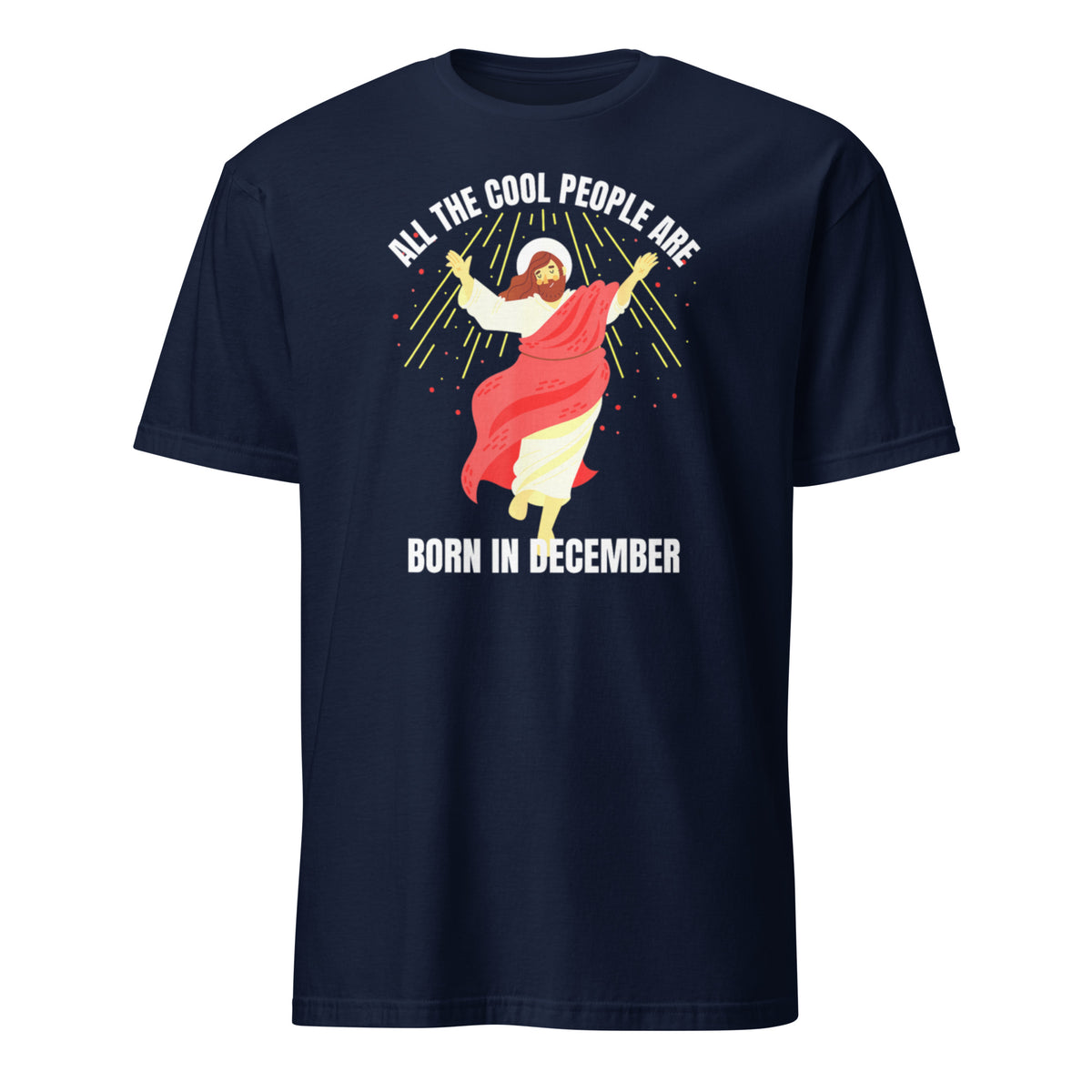 Cool People Born In December Shirt - Jesus Birthday Tee | Born In December Graphic T-Shirt by Cuccico | Cuccico