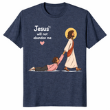 Jesus Will Not Abandon Me shirt heather navy