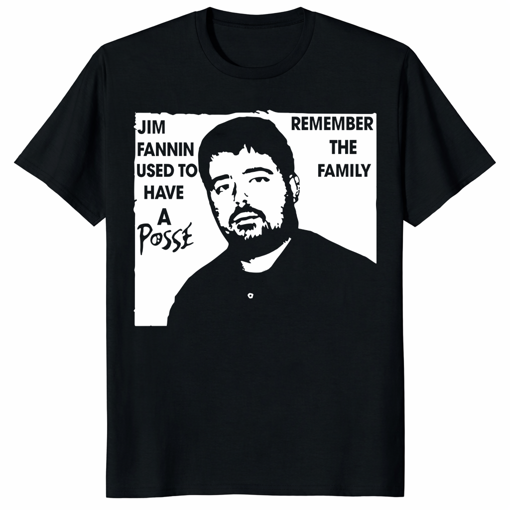 Jim Fannin Used To Have A Posse Shirt trending design shirt