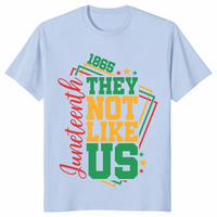 Juneteenth they not like us shirt in light blue