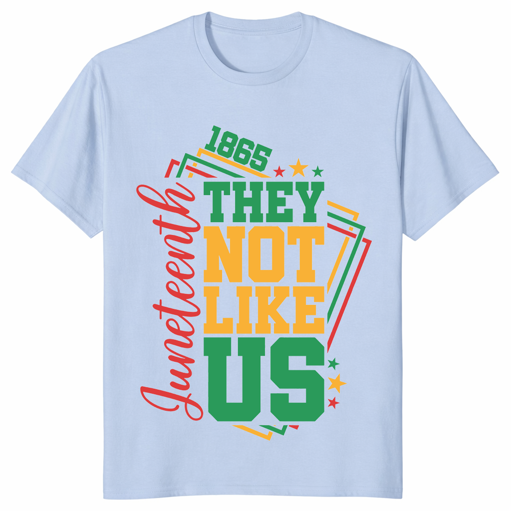 Juneteenth they not like us shirt in light blue