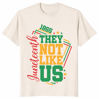 Juneteenth they not like us shirt in natural