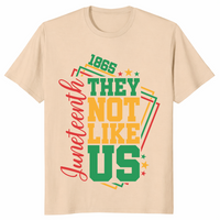 Juneteenth they not like us shirt in sand