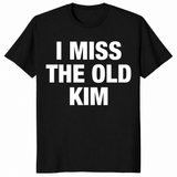 Kanye West I Miss The Old Kim T Shirt | Pop Culture Tee | Cuccico