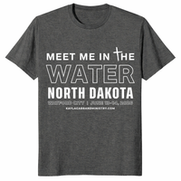 Kayla Gabbard Ministry inspired North Dakota Meet Me In The Water shirt