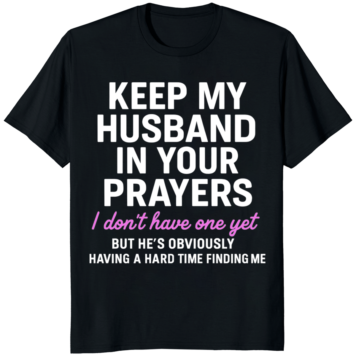 Keep My Husband In Your Prayers Shirt – Funny Christian Women’s Faith Tee