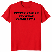 Kitten Needs A Fucking Cigarette shirt in red
