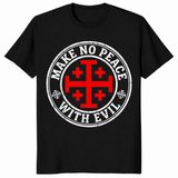 Black Knight Templar shirt with a Jerusalem cross and Make No Peace with Evil slogan