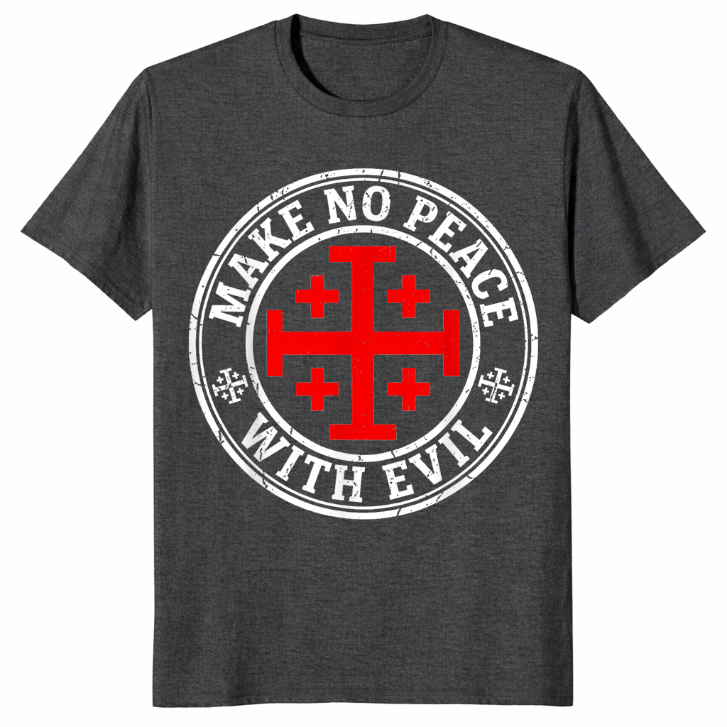 Dark Heather Grey Knight Templar shirt with a Jerusalem cross and Make No Peace with Evil slogan