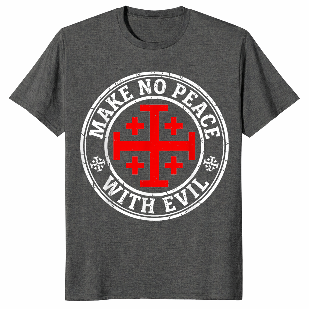 Dark Heather Knight Templar shirt with a Jerusalem cross and Make No Peace with Evil slogan