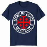 Navy Knight Templar shirt with a Jerusalem cross and Make No Peace with Evil slogan