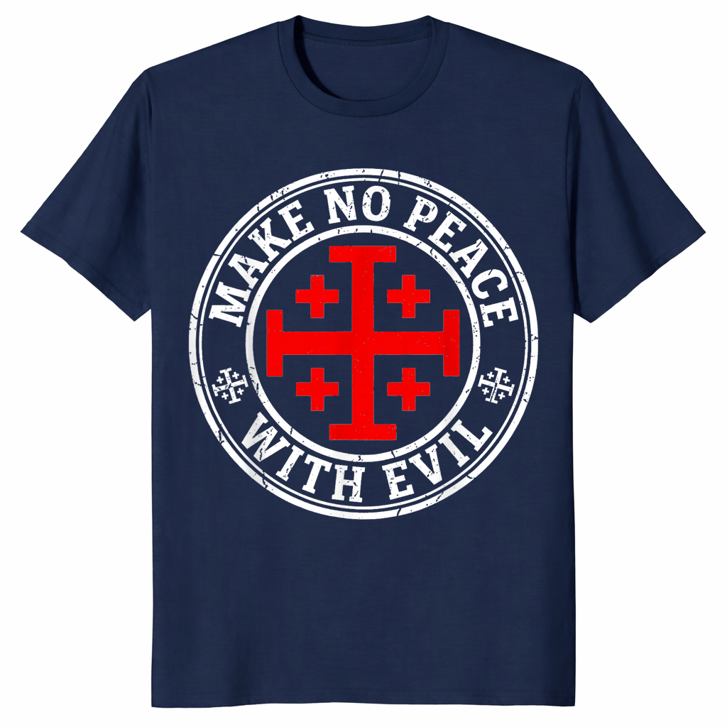 Navy Knight Templar shirt with a Jerusalem cross and Make No Peace with Evil slogan
