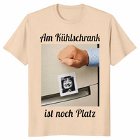 	Kühlschrank ist noch Platz Shirt in sand