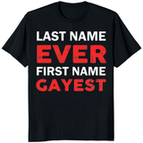 Last Name Ever First Name Gayest Shirt – Funny Gay Pride Shirt | LGBTQ Meme Tee by Cuccico | Cuccico