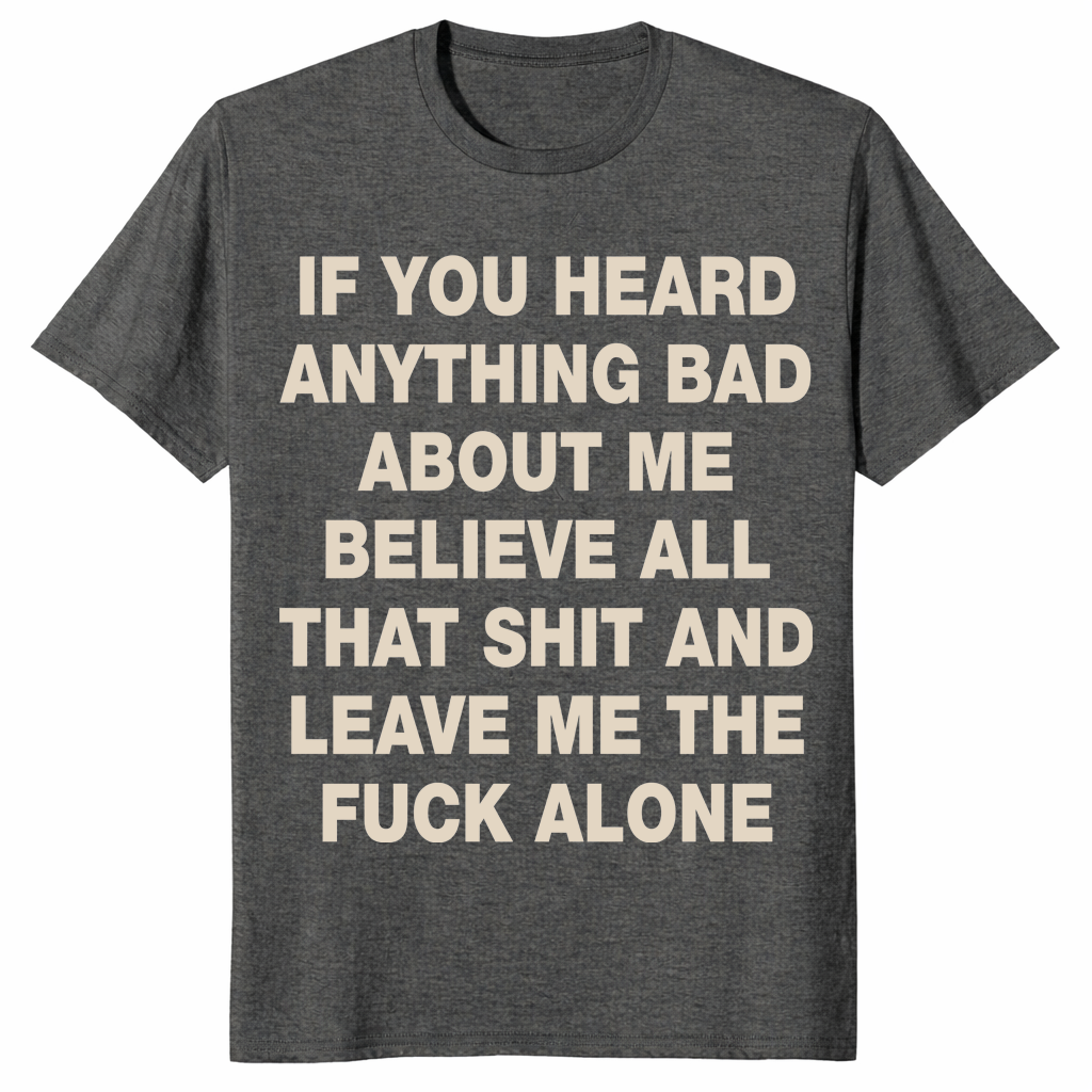 Leave Me Alone shirt dark heather