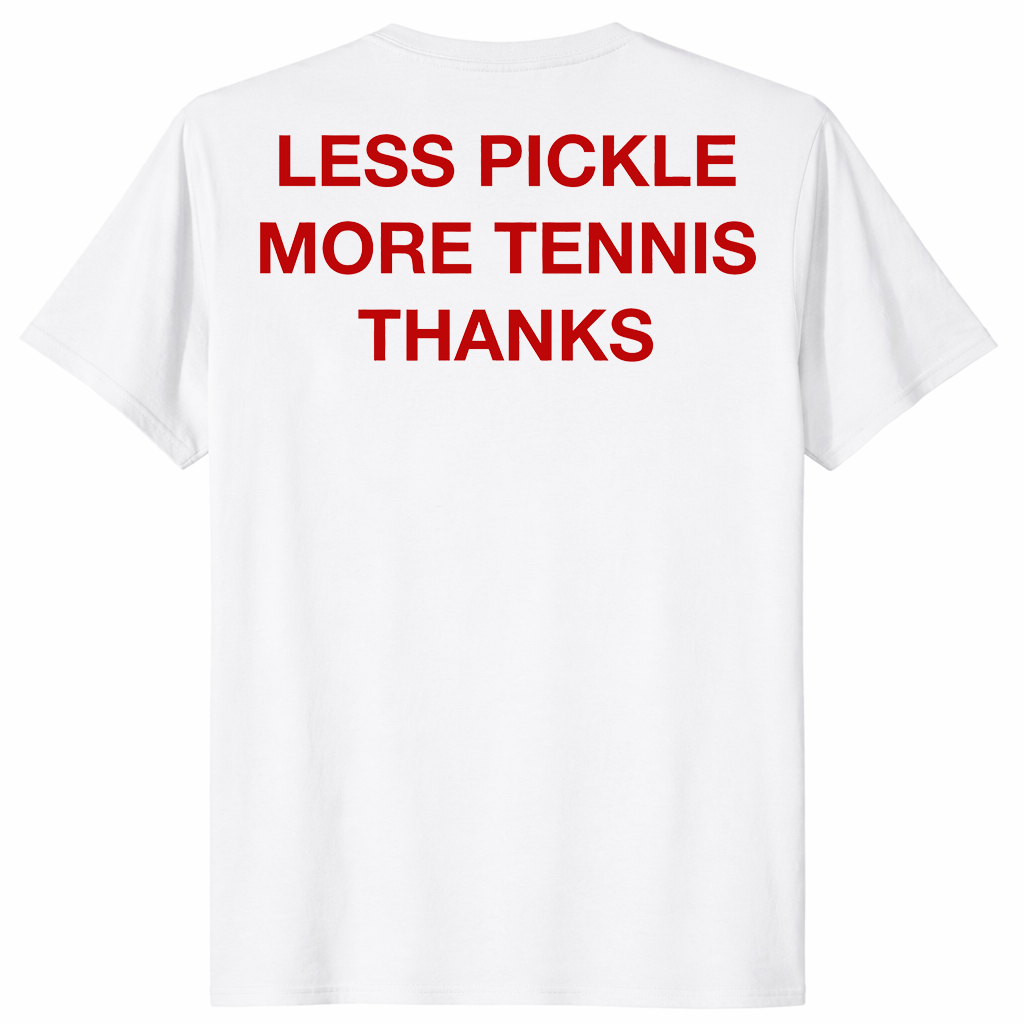 Less Pickle More Tennis Shirt in white