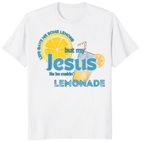 Life Gave Me Some Lemons Jesus Made Lemonade Christian T-Shirt in White