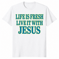 Life is fresh shirt in white with green Live It With Jesus Christian text