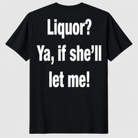 Liquor ya shirt in black