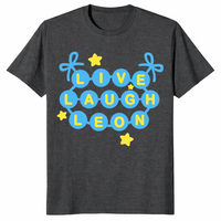 Live laugh leon shirt in dark heather grey