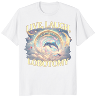 Live Laugh Lobotomy T Shirt – Funny Dolphin Meme Silly Vintage Tee | Cuccico | Cuccico Design