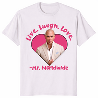 Live Laugh Love Mr Worldwide Funny Meme Shirt | Cuccico