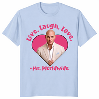 Live Laugh Love Mr Worldwide Funny Meme Shirt | Cuccico