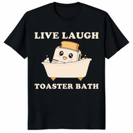 Live Laugh Toaster Bath shirt with cute toaster bathtub graphic on black tee