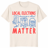 Local elections matter shirt in natural