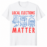 Local elections matter shirt in white