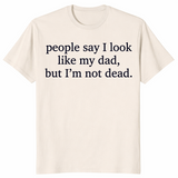 Look Like My Dad shirt in natural