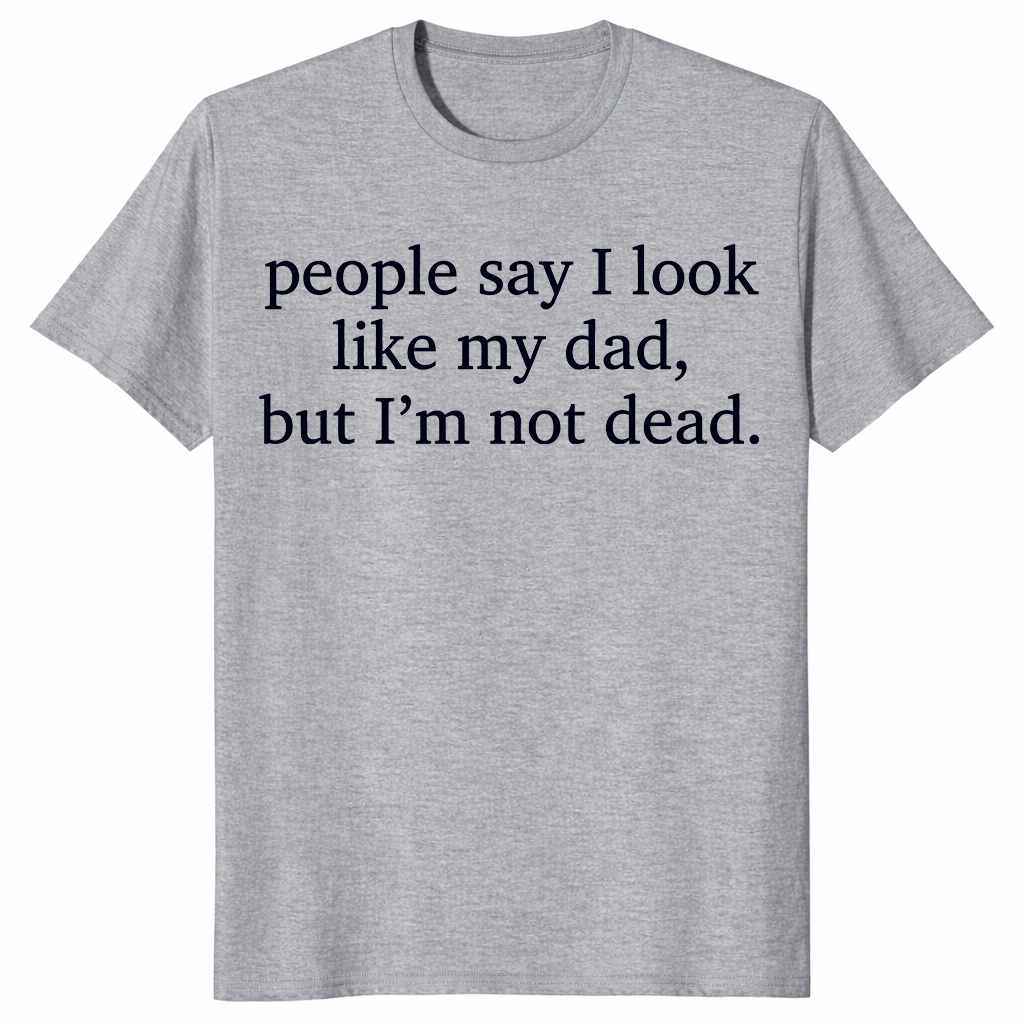 Look Like My Dad shirt in sport grey