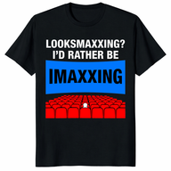 Looksmaxxing I’d Rather Be Imaxxing Shirt in black funny movie meme tee