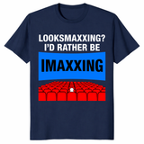 Navy Looksmaxxing I’d Rather Be Imaxxing movie maxxing shirt