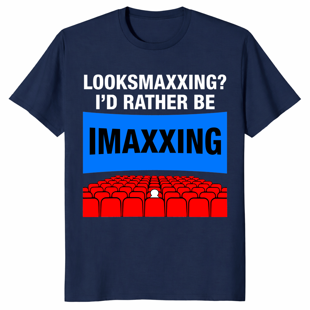 Navy Looksmaxxing I’d Rather Be Imaxxing movie maxxing shirt