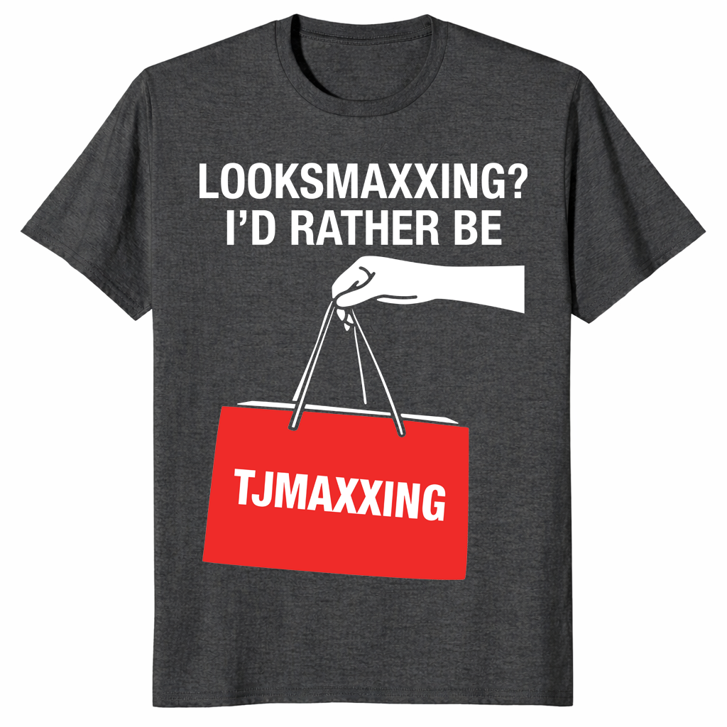 looksmaxxing tjmaxxing funny meme shirt dark heather grey