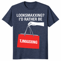 id rather be tjmaxxing shirt heather navy meme design