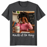 Dark heather grey Made It to May Teacher Shirt for funny last day of school teacher gift
