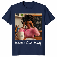 Made It to May Teacher Shirt on navy tee for last day of school teacher outfit