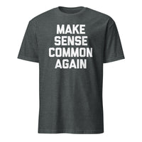 Make Sense Common Again parody tee in dark heather by Cuccic