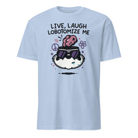 Cuccico Mandatoryfunday Live Laugh Lobotomy 2025 Shirt in Light Blue, sarcastic meme shirt