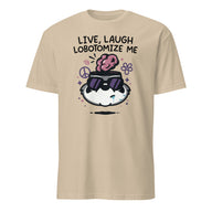 Cuccico Mandatoryfunday Live Laugh Lobotomy 2025 Shirt in Sand color, funny dark humor tee