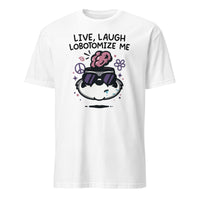 Cuccico Mandatoryfunday Live Laugh Lobotomy 2025 Shirt in White, funny dark humor graphic tee