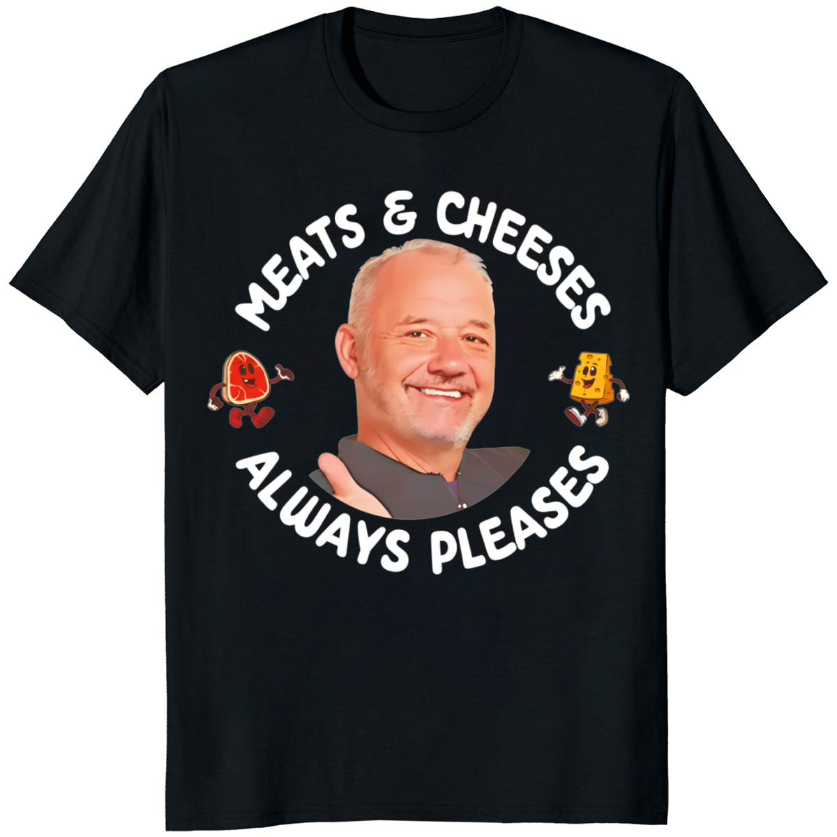 Meats And Cheeses Always Pleases Shirt – Bob Mortimer Funny T-Shirt | Cuccico