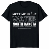 North Dakota Christian shirt featuring Meet Me In The Water text